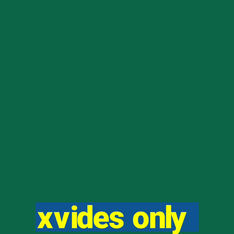 xvides only